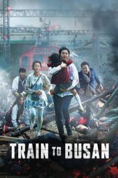 Train to Busan (Busanhaeng) (2016)