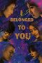 I Belonged to You (2016)