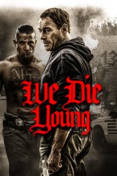 We Die Young (2019)