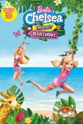 Barbie & Chelsea the Lost Birthday (2021)