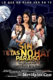 Sin Tetas No hay Paraiso (2010)