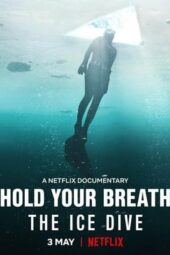 Hold Your Breath: The Ice Dive (2022)