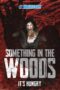 Something in the Woods (2022) Dub