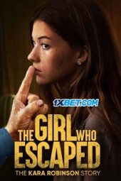 The Girl Who Escaped: The Kara Robinson Story (2023) Dub