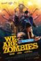 We Are Zombies (2023) Dub